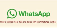 How to connect more than one device with one WhatsApp number For Android and iPhone